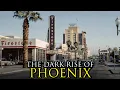 The Most Impossible Rise of a City Ever Phoenix Arizona