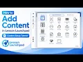 Adding Content in Lesson Launchpad