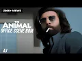 Lagu The Animal - Office Scene BGM | Animal Movie BGM