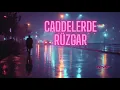Lagu CADDELERDE RÜZGAR