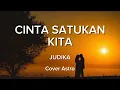 Download Lagu Cinta Satukan Kita - Judika (Lirik Lagu) Musik Enak Official