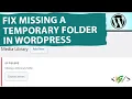 How to Fix Missing a Temporary Folder Error in WordPress