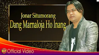 Download Jonar Situmorang - Dang Marnaloja Ho Inang I Lagu Batak Terbaru (Official Video Music) MP3