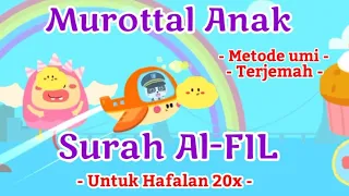 Download Murottal Anak Surah Al-Fil dan Terjemah | Untuk Hafalan 20x Metode ummi MP3