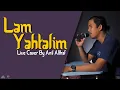 Download Lagu #60 Lam Yahtalim | Live Cover By Anil Althaf [MONODIE]
