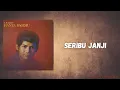 Download Lagu A.RAMLIE - SERIBU JANJI(OFFICIAL LYRIC VIDEO)