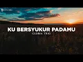 Download Lagu Ku Bersyukur PadaMu - Gloria Trio (Lirik) Lagu Rohani