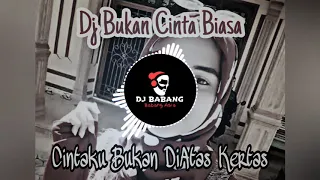 Download DJ TikTok Terbaru 2020   DJ BUKAN CINTA BIASA   JUNGLE DUTCH CINTAKU BUKAN DIATAS KERTAS   DJ REMIX MP3