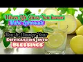 Download Lagu 🔶🤎🔸 When Life Gives You Lemon, Make Lemonade | How to Change Your Difficulties into Blessings🔸🤎🔶