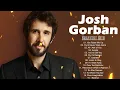 Josh Groban Greatest Hits Collection 2024 - Josh Groban Greatest Hits Full Album 2024
