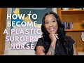 HOW TO BECOME A PLASTIC SURGERY NURSE AS A NEW GRAD NURSE WITH LITTLE EXPERIENCE TEARRAMARCEE