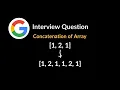 Concatenation of Array Google Interview Question Array Hashing LeetCode 1929 C
