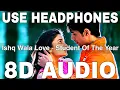 Download Lagu Ishq Wala Love (8D Audio) || Student Of The Year || Sidharth Malhotra, Varun Dhawan, Alia Bhatt
