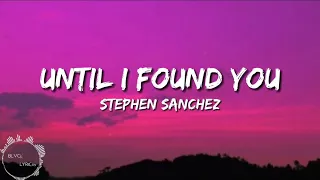 Stephen Sanchez - Until I Found You (lyrics), Troye Sivan, Seafret, Alessia Cara - (Mix)