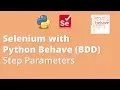 Part 4 Selenium with Python Behave BDD Step Parameters