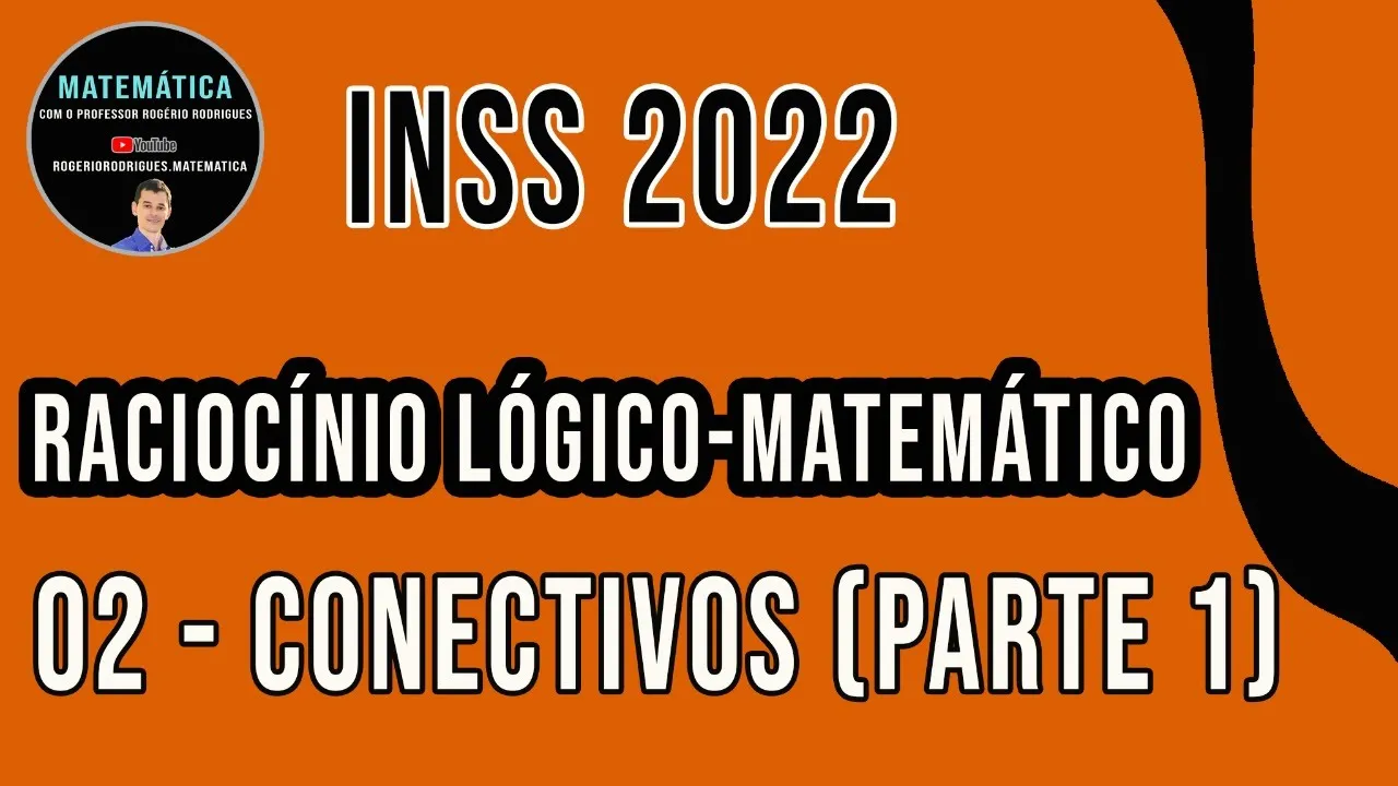 Raciocínio lógico matemático para o concurso INSS 2022 - Conectivos (parte 1) [SEM SEGREDO]