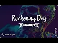 Megadeth - Reckoning Day (Lyrics video for Desktop)