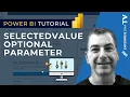 DAX Magic With The SELECTEDVALUE Optional Parameter In Power BI