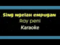Download Lagu ray peni sing ngelah empugan karaoke