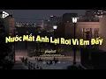 Download Lagu Cơ Hội Cuối , Nước Mắt Anh Lại Rơi Vì Em Đấy Lofi TikTok - Nhạc Trẻ Hot Tik Tok - Nhạc Chill Dễ Ngủ