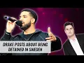 Drake Posts about Being Detained in Sweden after Team Denies Arrest Naughty But Nice