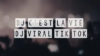 Download DJ C'EST LA VIE |DJ VIRAL TIKTOK| MP3