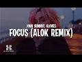 Download Lagu John Summit - Focus (feat. CLOVES) [Alok Remix] (Lyrics)