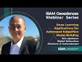 Deep Learning Applications for Automated Subsurface Model Building