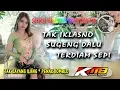 Tak Iklasno || Sugeng Dalu || Terdiam Sepi || Special Perform Putri Kristya