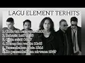 Lagu Lagu Paling Hits Elemen Band