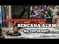Download Lagu Backsound sedih korban bencana alam