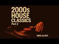 Lagu 2000s House Classics - Vinyl DJ Set #Part 2