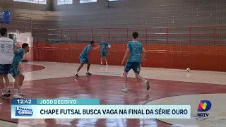 Chape Futsal joga hoje por vaga na final da Série Ouro