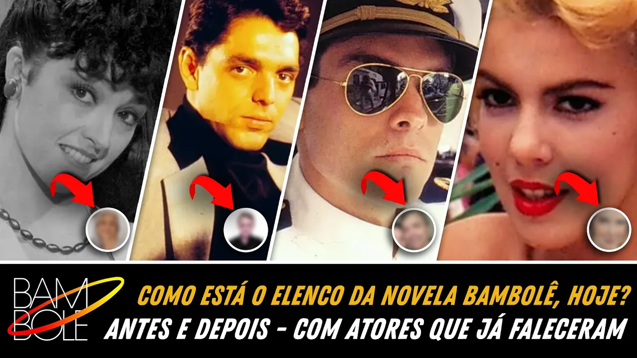 Como está o elenco da novela Bambolê, hoje? (Antes e depois + atores que já faleceram)