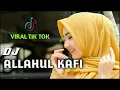 DJ SHOLAWAT VIRALL..!!! ALLAHUL KAFI ROBBUNAL KAFI || REMIX SLOW FULL BASS TERBARU 2022