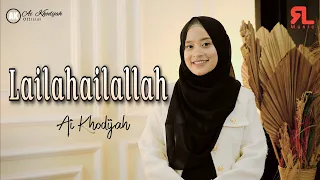 ai khodijah lailahaillallah