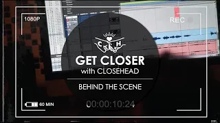 Download Behind the scenes GET CLOSER with CLOSEHEAD MP3