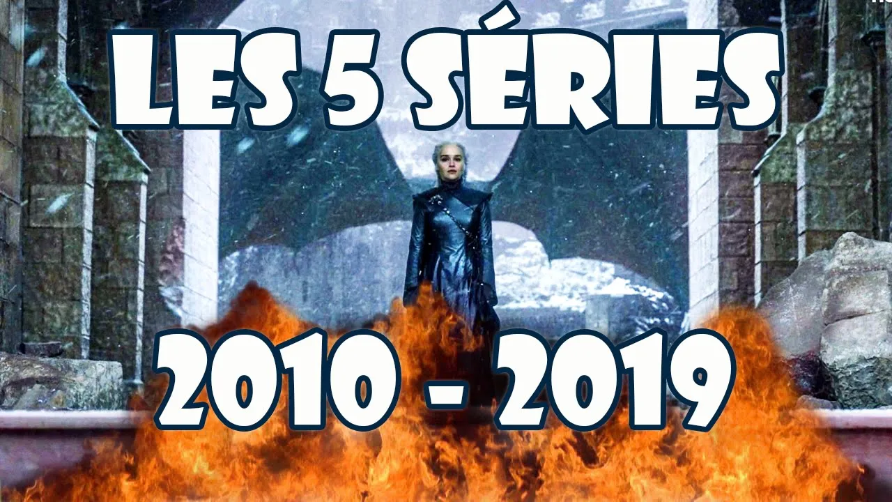 Les 5 MEILLEURES SÉRIES de 2010-2019 !