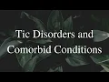 Download Lagu Tic Disorders and Comorbid Conditions