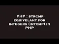 PHP strcmp equivelant for integers intcmp in PHP