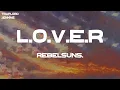 Download Lagu rebelsuns. - L.O.V.E.R (Lyrics)