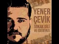 Dikkat İnat - Yener Çevik