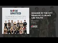 Now United - Summer In The City (Club Mix) – Le Youth (Official Audio)