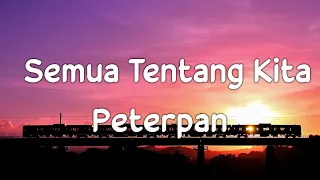 semua tentang kita peterpan lirik video