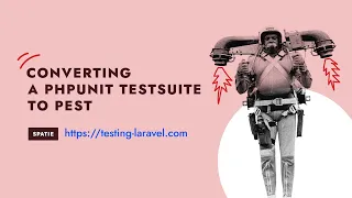 Converting an existing PHPUnit testsuite to Pest