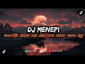 Download Lagu DJ MENEPI | DJ MENCINTAI DALAM SEPI DAN RASA SABAR MANA LAGI VIRAL TIKTOK FYP TERBARU BY RULLY FVNKY
