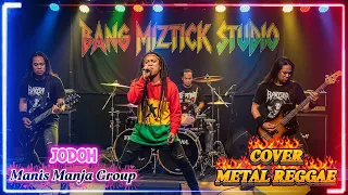 jodoh manis manja group cover metal reggae by bang miztick studio