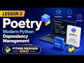 Lesson 3 - Poetry Modern Python Dependency Management Python Packages Series Uplatz