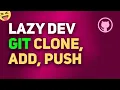 Git Clone Add Push Easy Way Lazy Dev Guide to use GIT