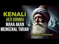 Download Lagu 💥SIAPA MENGENAL JATI DIRI NYA MAKA DIA AKAN MENGENAL TUHAN | INSPIRATIF JALALUDIN RUMI